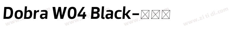 Dobra W04 Black字体转换